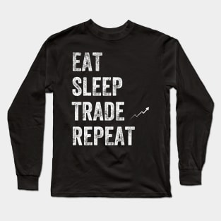 Eat sleep trade repeat Long Sleeve T-Shirt